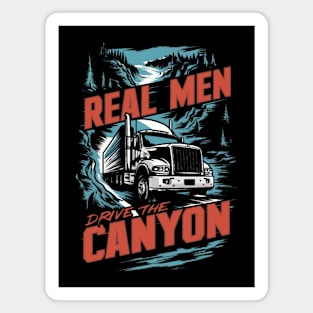 REAL MEN DRIVE THE CANYON Magnet